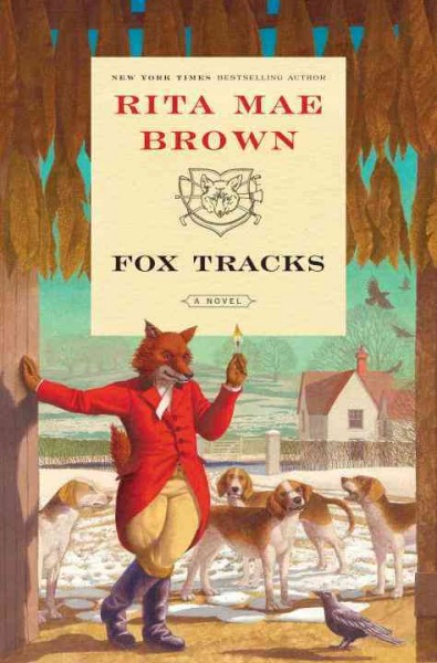 Fox tracks : a novel / Rita Mae Brown ; illustrated by Lee Gildea.