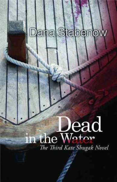 Dead in the water / Dana Stabenow.