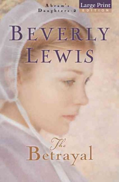 The betrayal (Book #2) / Beverly Lewis.