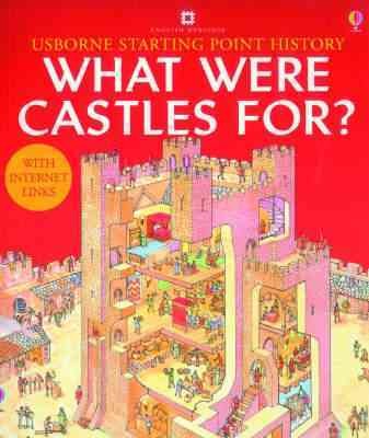 What were castles for? / Phil Roxbee Cox ; illustrated by Sue Stitt & Annabel Spenceley.