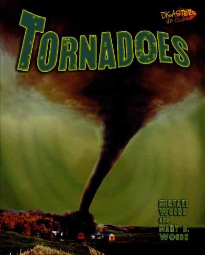 Tornadoes [Paperback] / and Mary B. Woods.