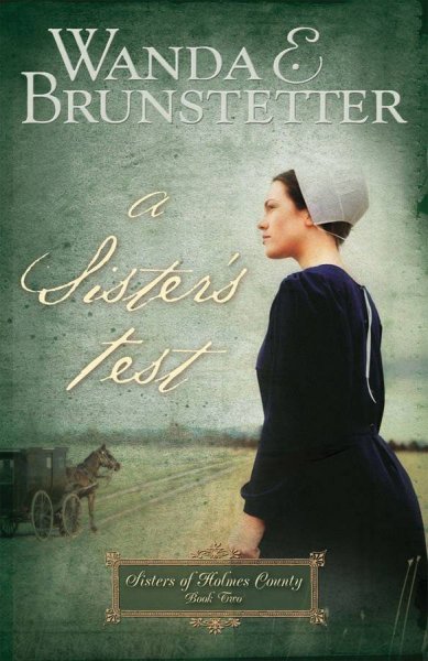A sister's test (Book #2) [Paperback] / Wanda E. Brunstetter.