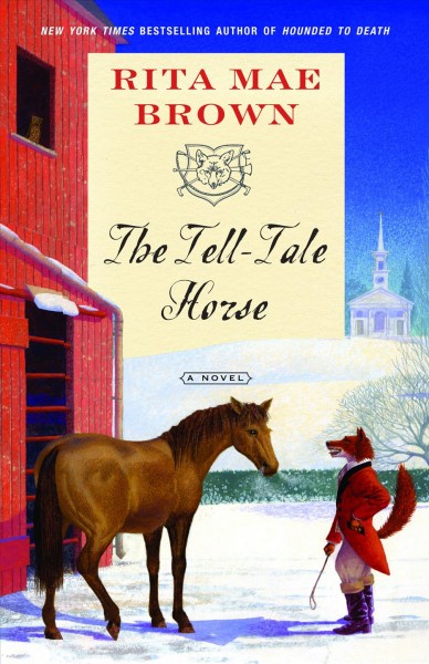 The tell-tale horse : a novel / Rita Mae Brown.
