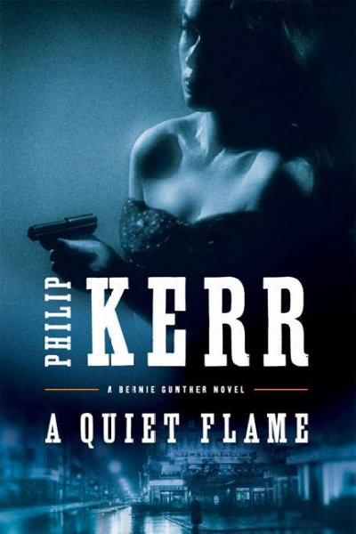 A quiet flame [Hard Cover] / Philip Kerr.
