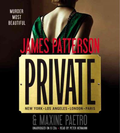 Private [CD Talking Books] : Los Angeles, New York, San Diego, London, Chicago, Paris, Frankfurt, Tokyo, Rome / James Patterson and Maxine Paetro.