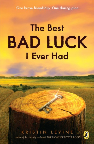 The best bad luck I ever had [Paperback] / Kristin Levine.
