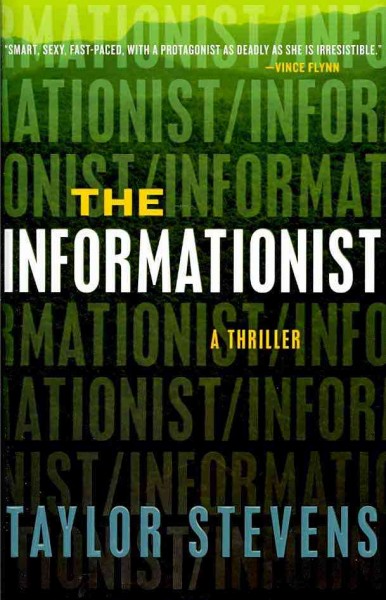 The informationist [Hard Cover] : a thriller / Taylor Stevens.