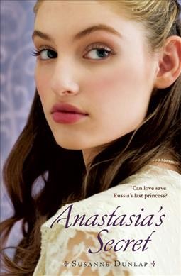 Anastasia's secret [Paperback] / Susanne Dunlap.