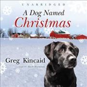 A dog named Christmas / Greg Kincaid.