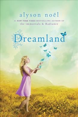 Dreamland [Paperback] : a novel / by Alyson Noël.