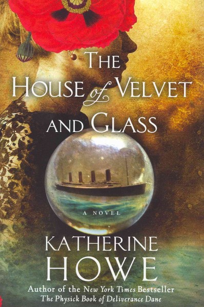 The house of velvet and glass [Paperback] / Katherine Howe.