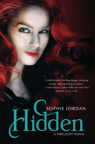 Hidden : a firelight novel / Sophie Jordan.