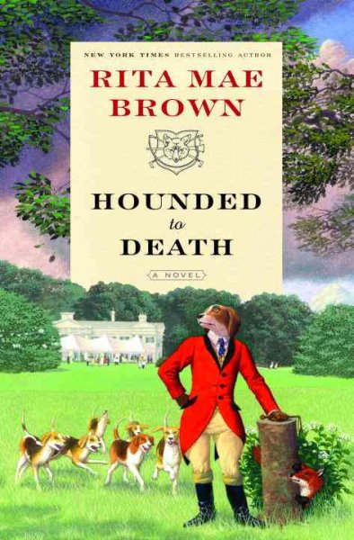 Hounded to death : a novel / Rita Mae Brown ; illustrations by Lee Gildea, Jr.