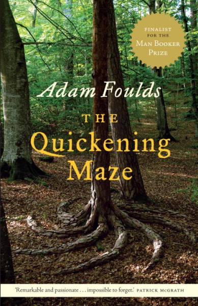 The quickening maze / Adam Foulds.