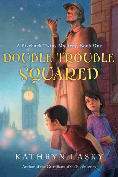 Double trouble squared / Kathryn Lasky.