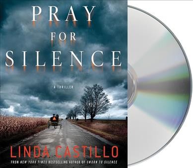 Pray for silence [sound recording] / Linda Castillo.