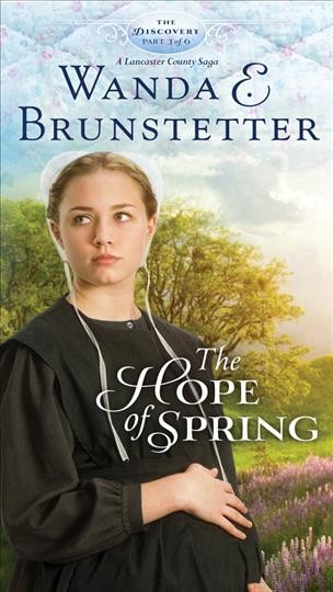 The hope of spring / Wanda E. Brunstetter.