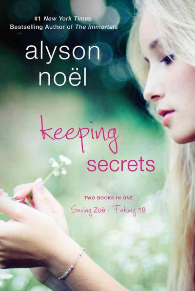 Keeping secrets / Alyson Noël.