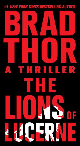 The Lions of Lucerne / Brad Thor.