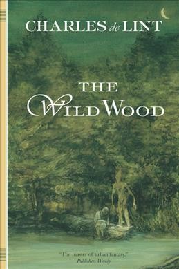 The wild wood  Charles de Lint