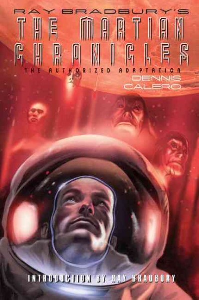 Ray Bradbury's The Martian Chronicles: The Authorized Adaptation Dennis Calero ; Illustrator Howard Zimmerman ; Consultant Editor Hardcover Book{BK} graphic novel