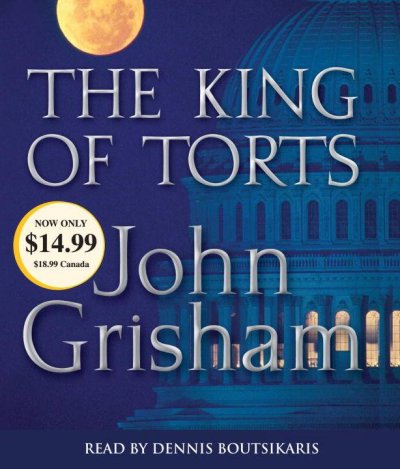 The King of Torts (John Grisham) Dennis Boutsikaris ; Reader ACD