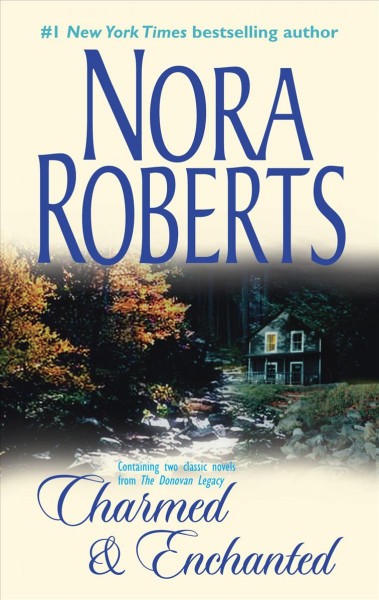 Charmed & enchanted / Nora Roberts.