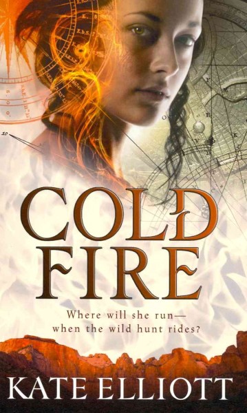 Cold fire / Kate Elliott.