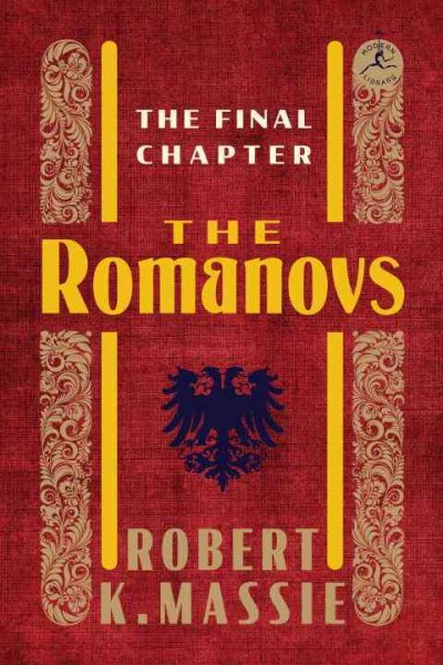 The Romanovs : the final chapter / Robert K. Massie.
