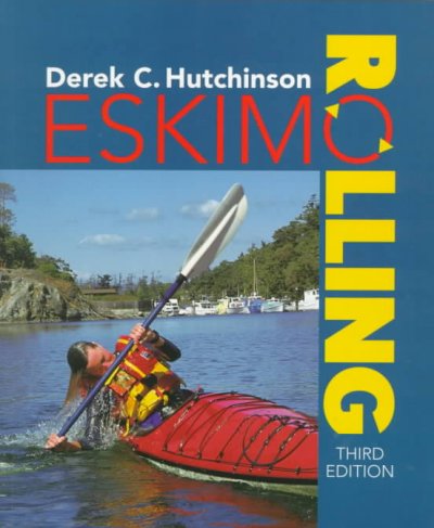 Eskimo rolling / Derek C. Hutchinson ; with illustrations by the author.