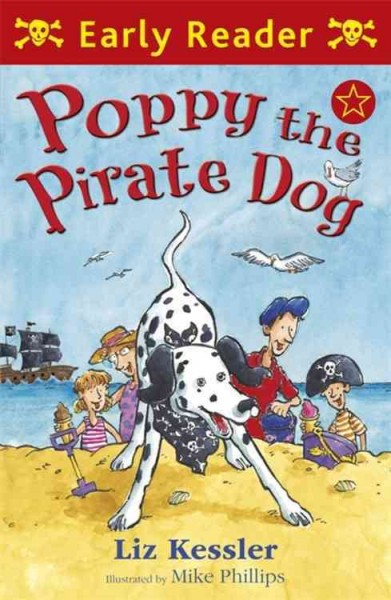 Poppy the pirate dog / by Liz Kessler (and Poppy) ; illustrated by Mike Phillips.