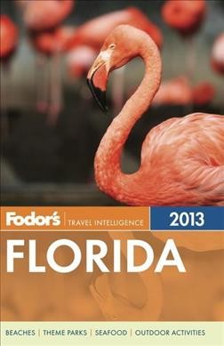 Fodor's 2013 Florida / [writers, Elise Allen ... [et al.]].