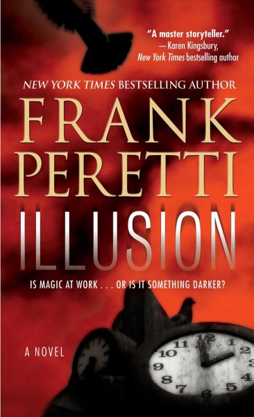 Illusion : a novel / Frank Peretti.