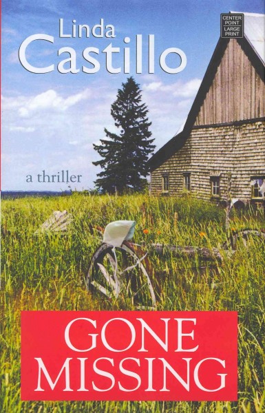 Gone missing [large print] : [a thriller] / Linda Castillo.