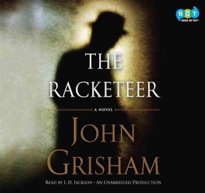 The racketeer [sound recording] / John Grisham.