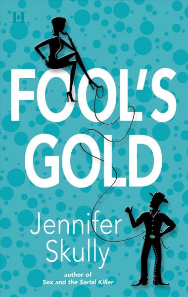 Fool's gold / Jennifer Skully.