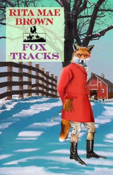 Fox tracks / Rita Mae Brown ; illustrated by Lee Gildea, Jr.