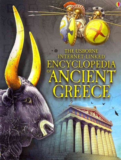 The Usborne internet-linked encyclopedia of Ancient Greece / Jane Chisholm, Lisa Miles and Struan Reid ; illustrated by Inklink Firenze ... [et al.].