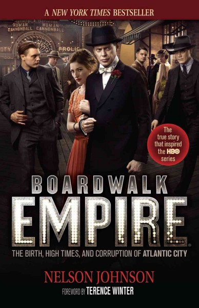 Boardwalk empire [electronic resource] : the birth, high times, and corruption of Atlantic City / Nelson Johnson.