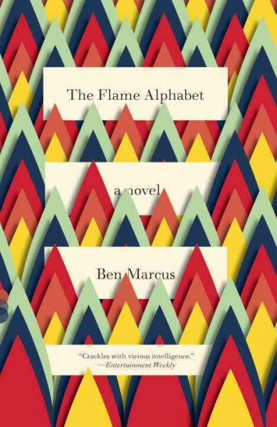The flame alphabet [electronic resource] / Ben Marcus.