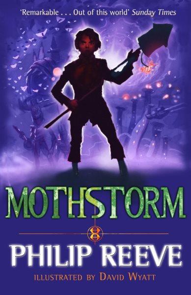 Mothstorm, or, The horror from beyond Georgium Sidus, or, A tale of two shapers [electronic resource] : a rattling yarn of danger, dastardy and derring-do upon the far frontiers of British space! / as told by Art Mumby, Esq., (with the usual interpolations by Miss Myrtle Mumby) to Mr Philip Reeve (purveyor of scientific romances to the discerning gentry) ; &, illuminated throughout by Mr David Wyatt (The Devonshire Da Vinci).