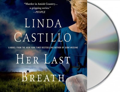 Her last breath  [sound recording] / Linda Castillo.
