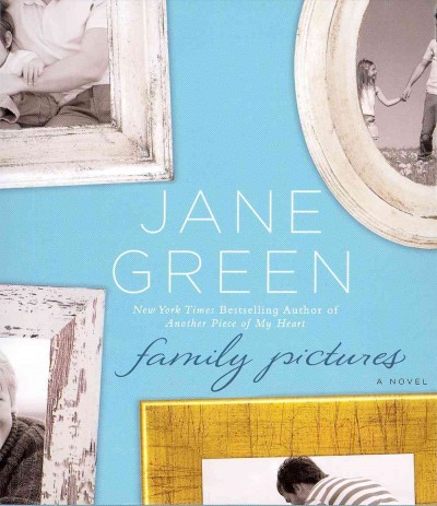 Family pictures [sound recording (CD)] / written by Jane Green ; read by Amy Quint.