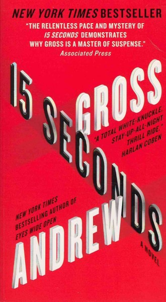 15 seconds / Andrew Gross.