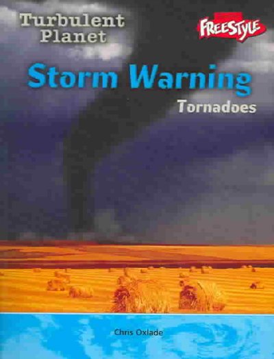 Storm Warning : Tornadoes / Chris Oxlade.