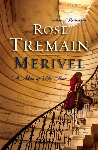 Merivel : a man of his time / Rose Tremain.