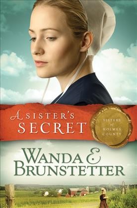 A sister's secret / Wanda E. Brunstetter.