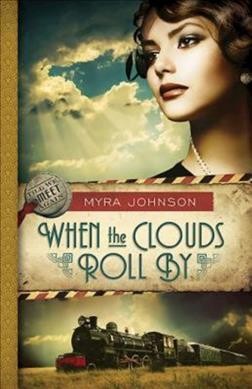 When the clouds roll by / Myra Johnson.