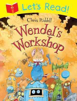 Wendel's workshop / Chris Riddell.