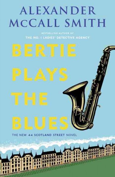 Bertie plays the blues : a 44 Scotland Street novel / Alexander McCall Smith ; illustrations by Iain McIntosh.
